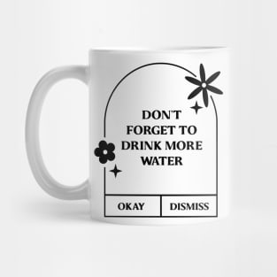 Don't forget to drink more water. Mug